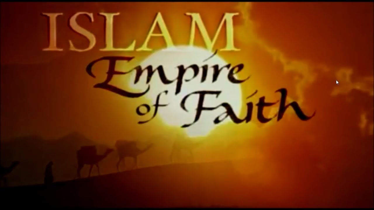 Islam: Empire of Faith